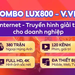 Combo Lux 800 - V.VIP Gói cước Internet + truyền hình giải trí