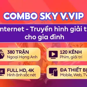 Combo Sky - V.VIP Gói cước Internet + truyền hình giải trí