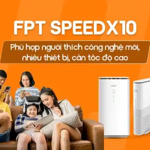 FPT SpeedX10 Gói cước FPT Wi-Fi 7 siêu tốc độ